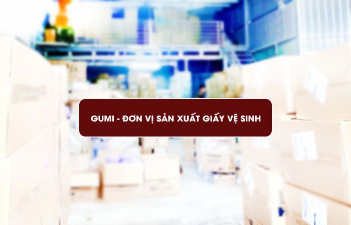 Đơn vị sản xuất giấy vệ sinh chất lượng - giá rẻ