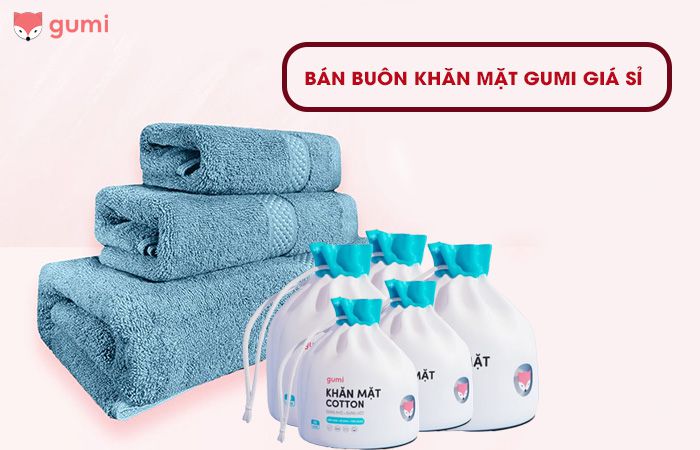 Gumi bán buôn khăn mặt giá sỉ chất lượng nhất