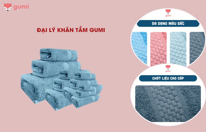 Đại lý khăn tắm Gumi chiết khấu hấp dẫn