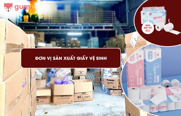 Đơn vị sản xuất giấy vệ sinh giá rẻ chất lượng